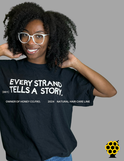 Every Strand Tells A Story T-Shirt